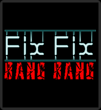 Fix Fix Bang Bang